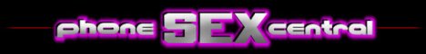 Phone SEX Central - Top Quality Domination Phone Sex Sites